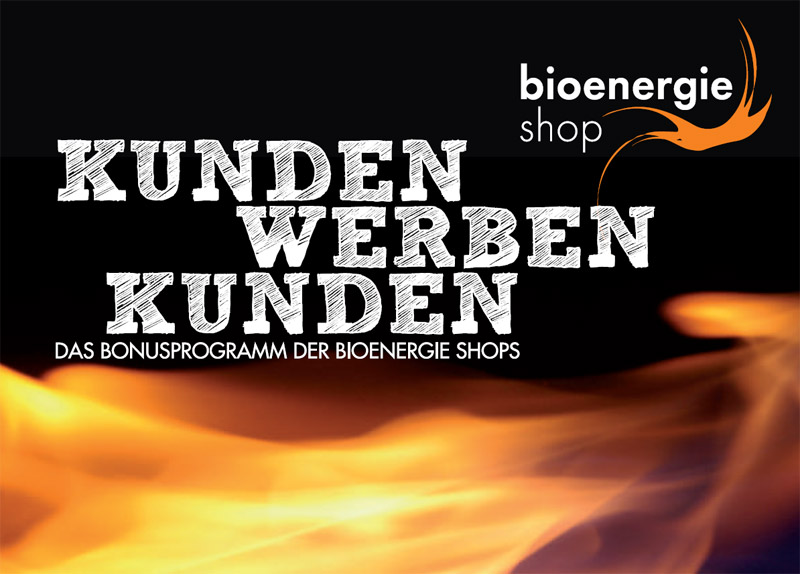 Kunden werben Kunden bei Bioenergie Shop GbR